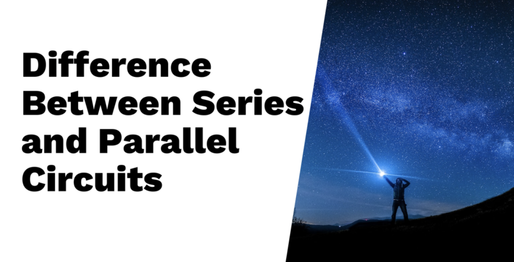 Understanding the Difference Between Series and Parallel Circuits: A Comprehensive Guide